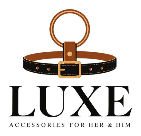LUXE Accessories for Her & Him